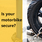 Is your motorbike secure?