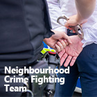 Neighbourhood Crime Fighting Team title with man in handcuffs